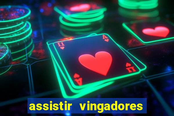 assistir vingadores ultimato completo dublado gratis